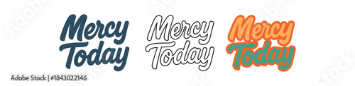 lettering icons three text only designs with phrase mercy today one flat solid monochrome one thin black outline black and white one full color flat icon