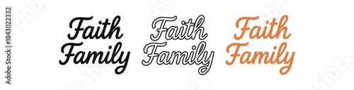 lettering icons three text only designs with phrase faith family one flat solid monochrome one thin black outline black and white one full color flat icon