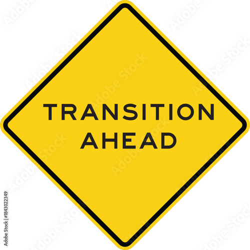 Transition Ahead Road Diamond Sign Design