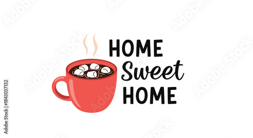 Cozy illustration with Home Sweet Home typography next to a red mug of hot chocolate with marshmallows and steam rising from it.