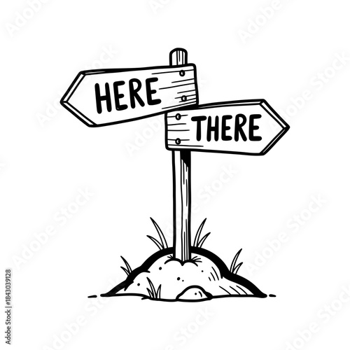 A charming hand-drawn doodle features a rustic wooden signpost with two arrows, one pointing "HERE" and the other "THERE," symbolizing choices or paths.