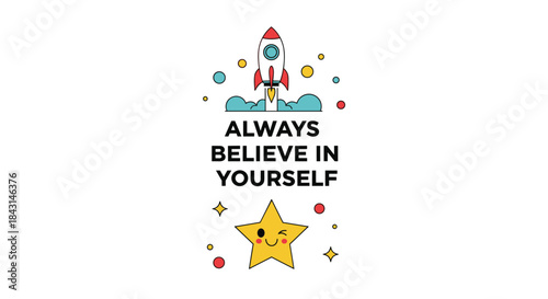 A cute and motivational graphic with 'Always Believe In Yourself' text, featuring a winking star and a launching rocket.