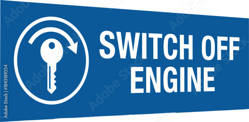Safety instruction sign showing key symbol with arrow indicating switch off engine, blue mandatory warning label for vehicle, machinery and industrial safety guidelines