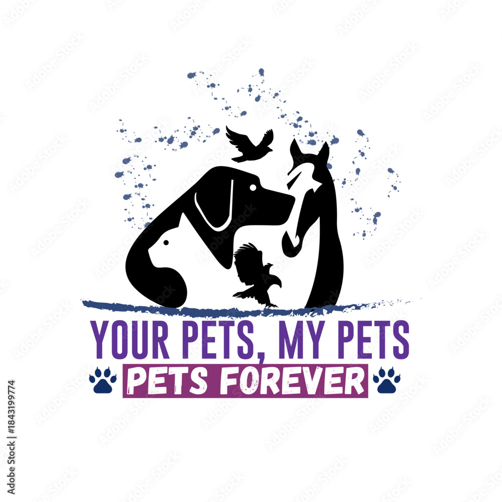 Naklejka premium A graphic design featuring silhouettes of various pets including a dog, cat, bird, and fox, with the text 'YOUR PETS, MY PETS PETS FOREVER' and paw prints, set against a blue splash background.