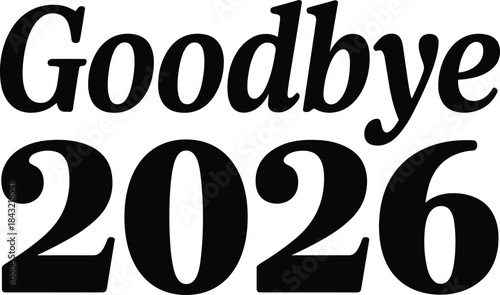 Goodbye 2026 Text in Bold Black Font
