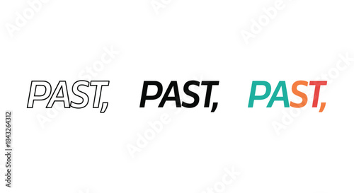 Past written in different fonts and colors