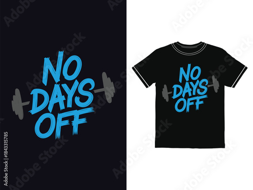 No days off motivational graphic t shirt design