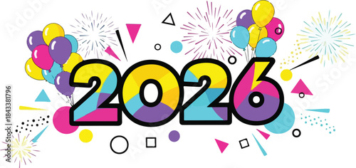 Colorful graphic design featuring the year 2026 in bold, multicolored font with various shapes and fireworks on a white background.