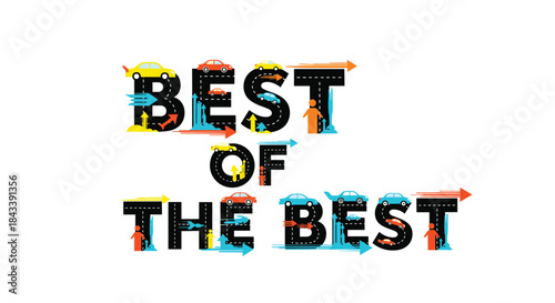 Creative typography design of the phrase Best Of The Best made from roads, cars, and arrows, symbolizing top quality and achievement.