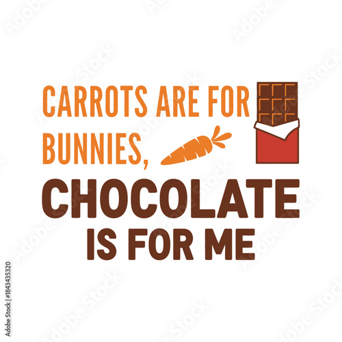 Funny chocolate bunny typography t-shirt design