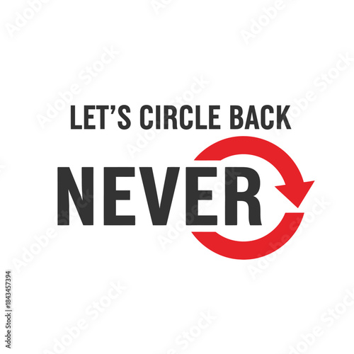 Let's circle back never typography t-shirt design