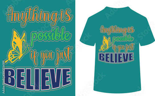 Inspirational quote design with butterfly graphic for t shirt printing