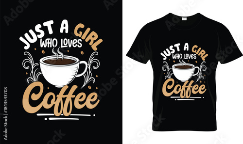 Just A Girl Who Loves Coffee" T-Shirt | Women's Funny Coffee Lover Gift
