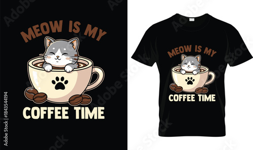 Meow Is My Coffee Time Cute Cat Coffee Lover Funny T Shirt Design