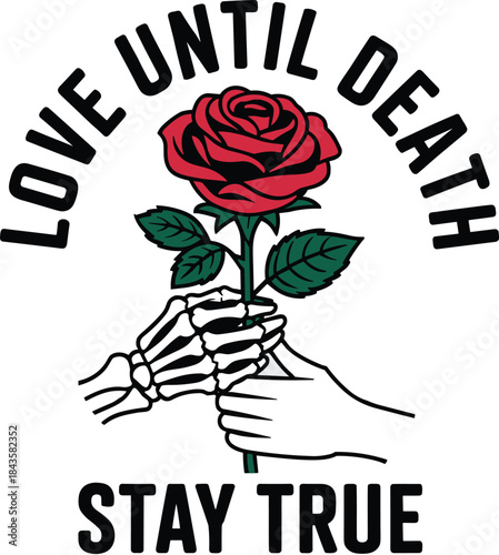Vintage Gothic Love Until Death and Stay True Typography Vector with Skeleton and Human Hands Holding a Detailed Red Rose