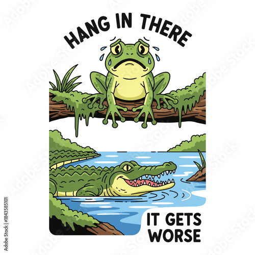 Funny frog sitting on log with alligator lurking in water below. Hang in there it gets worse demotivational quote vector illustration. Dark humor swamp scene about stress and survival problems.