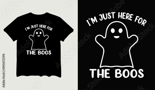 I'm just here for the boos t-shirt design for t-shirt quotes or poster svg printable cut file