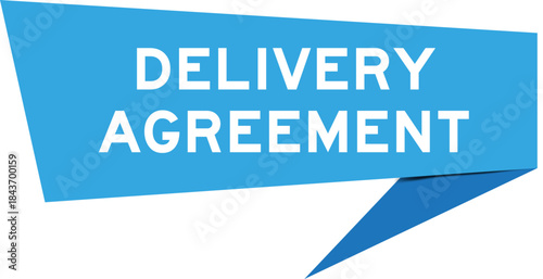 Blue color speech banner with word delivery agreement on white background