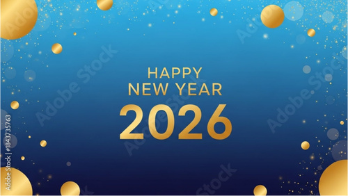Happy New Year 2026 Greeting with Golden Foil Balloons for the Coming New Year.