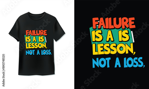 Failure is a lesson, not a loss. motivational quote t-shirt design