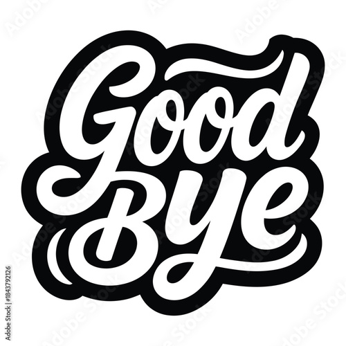 Good Bye Hand Lettering Typography Sticker or Farewell Design Element
