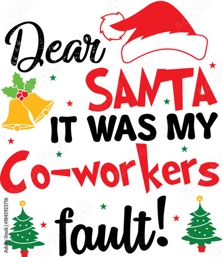 Dear Santa It Was My Coworkers Fault SVG, Funny Christmas Office Shirt Design, Holiday Work Party Humor Svg, Xmas Cut File For Cricut, Dear Santa It's My Coworker's Fault Svg, Dear Santa SVG