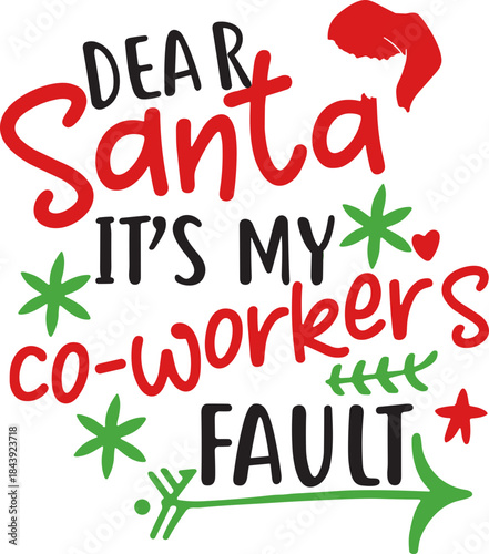 Dear Santa It Was My Coworkers Fault SVG, Funny Christmas Office Shirt Design, Holiday Work Party Humor Svg, Xmas Cut File For Cricut, Dear Santa It's My Coworker's Fault Svg, Dear Santa SVG