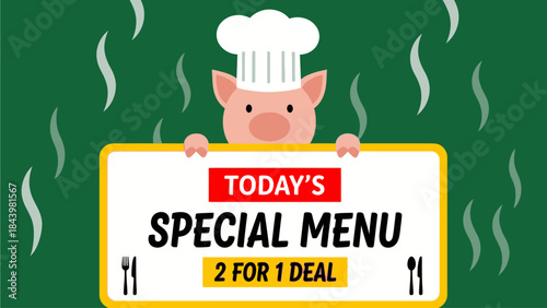 Today's Special Menu 2 For 1 Deal Featuring a Cheerful Pig Chef