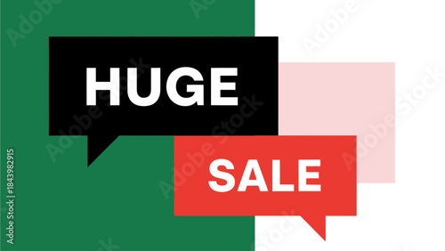 HUGE SALE announcement with vibrant speech bubbles conveying exciting retail promotion and discount offers