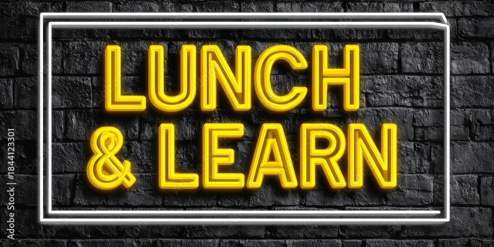 Obraz premium Neon Lunch And Learn Sign Glowing Yellow Text On Dark Brick Wall Background