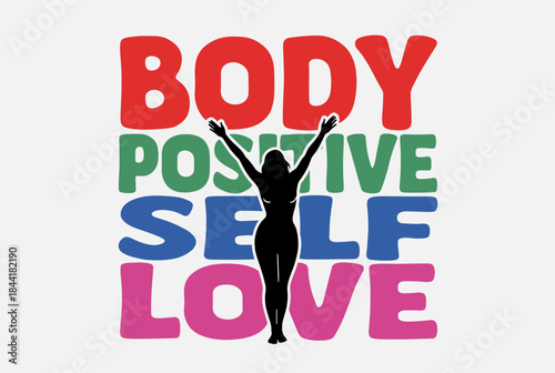 Colorful graphic promoting body positivity and self-love with a silhouette of a woman embracing herself, featuring bold typography.