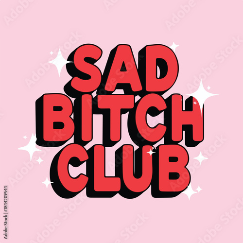 Sad Bitch Club Bold Typography with Sparkles on Pink Background