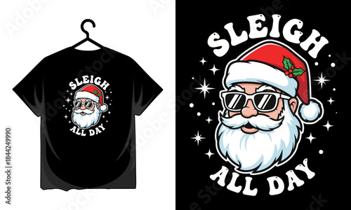 Sleigh all day t-shirt featuring cool santa claus design