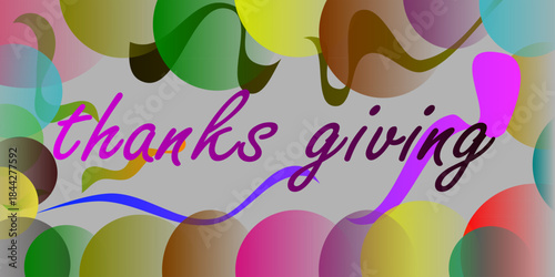 A festive Thanksgiving illustration with an abstract, colorful background, cheerful waves of color, and elegant handwritten typography, perfect for cards, banners, posters, and seasonal greetings.