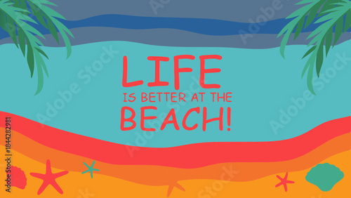 Life is better at the Beach statement with Palm Trees and Starfish