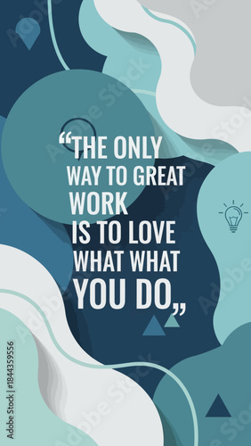 The Only Way To Great Work Is To Love What You Do Quote