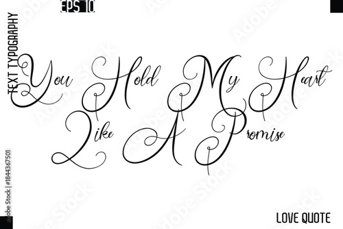 You Hold My Heart Like A Promise  -Love Saying Vector Handwritten Cursive Lettering Design