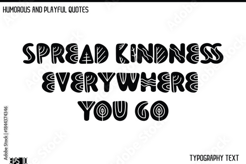 Spread Kindness Everywhere You Go   -Humorous and Fun Artwork Retro Typography Vector Quote