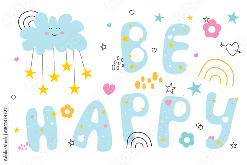 Cute greeting card with  smiling cloud with strings of stars. Funny letters, inscription to be happy. Fun mood. Flat vector design. Cartoon. Blue, pink and yellow colors. Childs character.