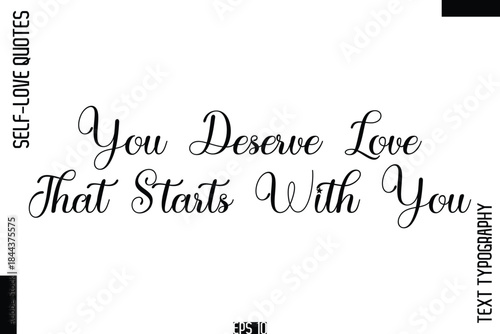 You Deserve Love That Starts With You   -Self-Love Handwritten Cursive Calligraphy Lettering Quote Vector