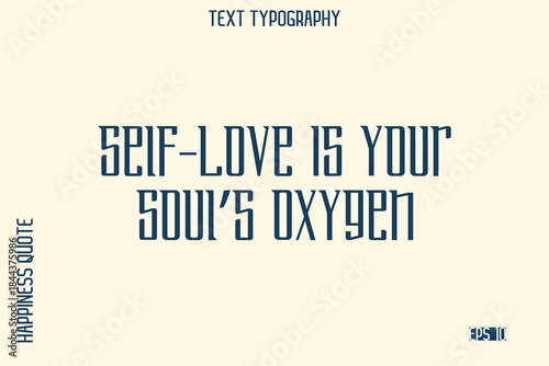 Self-Love Is Your Soul’s Oxygen  -Self-Love Saying Modern Typography Design for Motivational Lifestyle Art and Prints