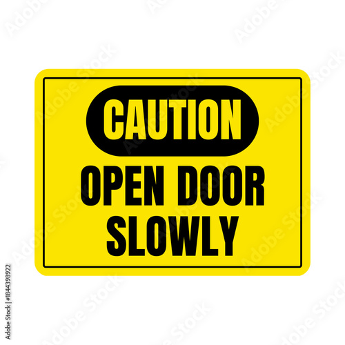 фотографія Caution open door slowly sign