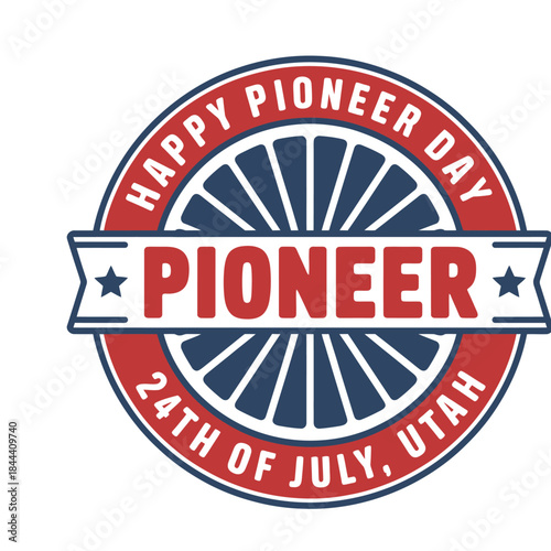 Happy Pioneer Day Utah - July 24th Patriotic Celebration Badge