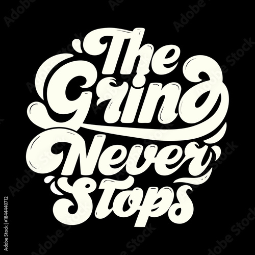 The Grind Never Stops Retro Typography Badge vintage