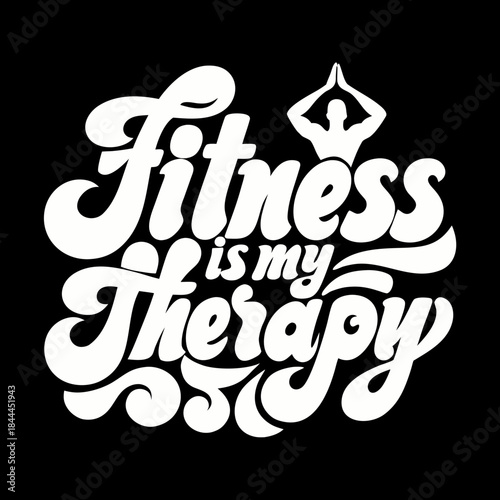 White fitness is my therapy text with yoga silhouette on black