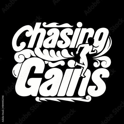 White running silhouette chasing gains text graphic
