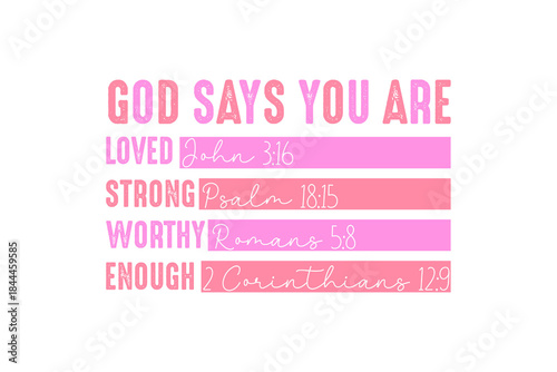God Says You Are Loved Strong Worthy Enough Christian List Valentine's Day Sublimation Design