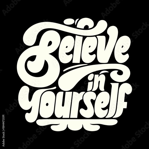 Believe in yourself retro typography graphic vintage