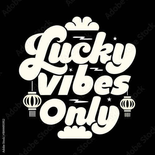 Creamy lucky vibes only text with clouds and lanterns