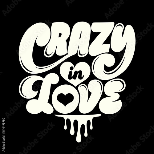 Creamy text crazy in love with dripping heart lettering